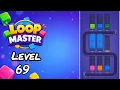 Loop Master Level 69 Walkthrough