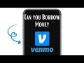 Can you Borrow Money from Venmo