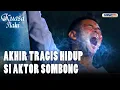 Lagu Akhir Tragis Hidup Si Aktor Sombong | KUASA ILAHI