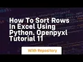 How to sort rows in excel using python openpyxl tutorial 11