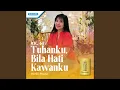 Download Lagu Tuhanku, Bila Hati Kawanku KK.681