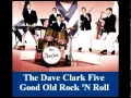 Lagu The Dave Clark Five - Good Old Rock 'N' Roll