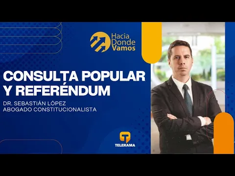 Hacia Dónde Vamos: Consulta popular y referéndum