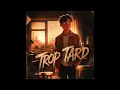 B-Soundz - Trop tard