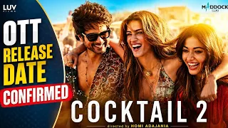 OTT Release Movies | Cocktail 2 OTT Release Date & Platform | Cocktail 2 OTT Par Kab Ayegi ?