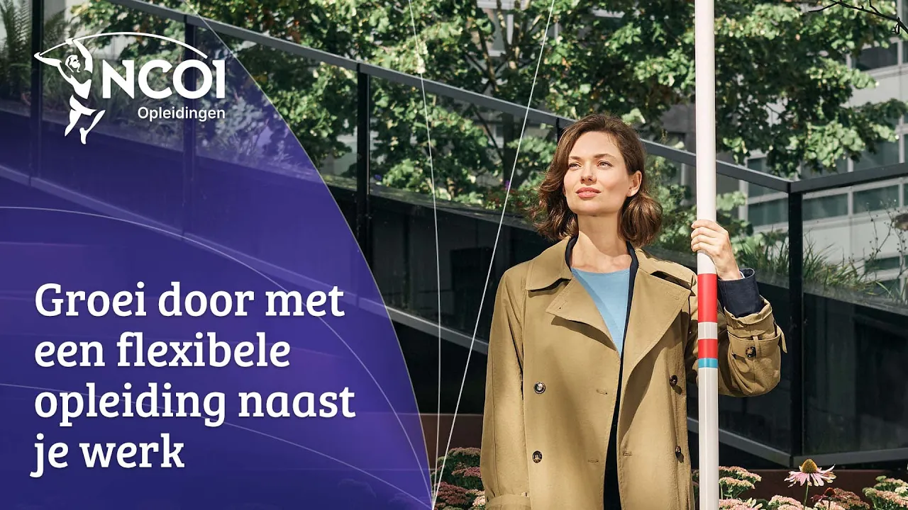 NCOI Opleidingen — NCOI — Flexible Education Alongside Work (YouTube video ad)