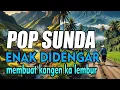 Lagu LAGU POP SUNDA PALING BAYAK DI CARI BIKIN MERINDING - COCOK UNTUNG TEMEN NGOPI DAN BERSANTAY