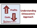 Understanding Ethnocentric Approach