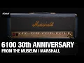 Lagu From The Museum: 6100 30th Anniversary | Marshall