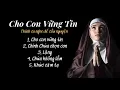 Download Lagu THÁNH CA CHO CON VỮNG TIN | Thánh ca nghe để cầu nguyện