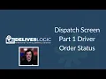 DeliverLogic - Dispatch Screen Part 1 Driver