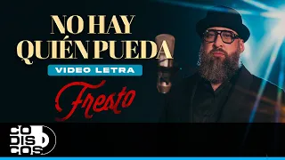 No Hay Quién Pueda, Fresto - Video Letra