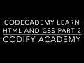 Completing Codecademy Learn HTML and CSS Part 1