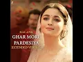 Ghar More Pardesiya (Extended Version)