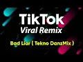 Download Lagu DjDanz Remix - Bad Liar ( Tekno Remix ) TikTok Inspired Remix
