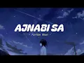 AJNABI | FARHAN KHAN | UDIT NARAYAN | DRJ SOHAIL | SAD SONG | LOFI | SLOWED AND REVERSED | BREAKUP |