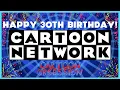 Happy 30th Birt ay Cartoon Network
