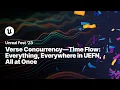 Verse Concurrency Time Flow Everything Everywhere in UEFN All at Once Unreal Fest 2023