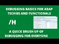 ABAP DEBUGGING Basics for Functionals and ABAPers Interview Brush Up