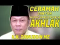 Download Lagu AKHLAK..❗CERAMAH KH ZAINUDDIN MZ | SANTUN HIDUP HARUS PUNYA AKHLAK | ILMU USTADZ