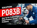 How To Fix P083B OBD II Error Code - Transmission Fluid Pressure Sensor Problems