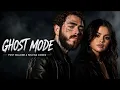 Post malone x Selena gomez - Ghost Mode