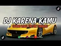 Download Lagu DJ KARENA KAMU ( SLOWED \u0026 REVERB ) RIZKI YETE || DJ VIRAL TIKTOK TERBARU