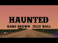 Download Lagu Kane Brown, Jelly Roll - Haunted (Lyrics)