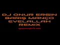 Lagu #DJONURERGIN ft.Barıs Manco - EvvelAllah (Remix) ! NOSTALGIA ! djonurerginfc.com!