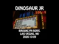 Dinosaur Jr - 2026-10-09 - Las Vegas, NV @ Brooklyn Bowl [Audio]