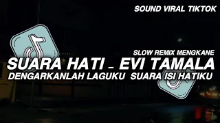 dj dengarkanlah laguku suara isi hatiku suara hati evi tamala slow remix mengkane viral tiktok