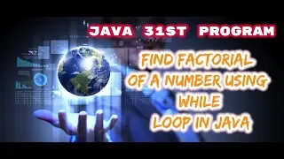 java 31st program Find Factorial of a number using while loop in java