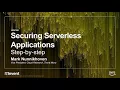 AWS re Invent 2017 Securing Serverless Applications Step-by-step SRV308