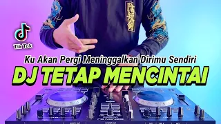 dj tetap mencintai king plat kt ku akan pergi meninggalkan dirimu sendiri tiktok terbaru 2023