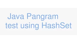 Java interview question - test for Pangram using a HashSet