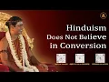 Download Lagu Hinduism Does Not Believe in Conversion