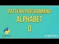 Write a Python Program to print Alphabet pattern Q Pattern Programming Python Projects