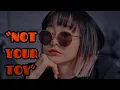 “I’m not your toy!” FMV || MULTIFEMALE
