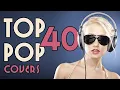 Download Lagu Top 40 Pop Covers | Instrumental Music Playlist | 2+ Hours