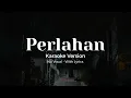 Download Lagu Perlahan Karaoke Version No Vocal With Lyrics - Song by GuyonWaton