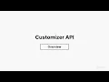 Customizer API - Overview