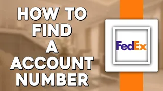 How To Find Account Account Number on FedEx Quick Tutorial