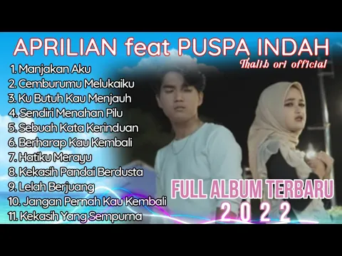 Download MP3 Lagu Full Album Terbaru 2022 - Aprilian feat Puspa Indah Manjakan Aku,Cemburumu Melukaiku💔💔