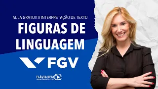 Português - FGV - Interpretação de Texto | Figuras de Linguagem - Prof.ª Flávia Rita.