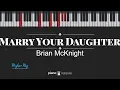 Download Lagu Marry Your Daughter - Brian McKnight (HIGHER KEY KARAOKE PIANO COVER)