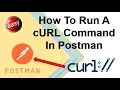Postman - How To Run cURL Command