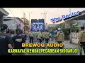 Download Lagu Brewog Audio Tim 4 The Doctor Karnaval Di Kendalpecabean Candi Sidoarjo 2025