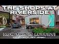 The Shops at Riverside The Most Luxurious Mall I ve Visited Yet