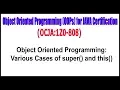 OCJA 1Z0 - 808 Object Oriented Programming Various Cases of super and this