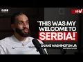 Duane Washington Jr: “This Is How CRAZY the Serbian Derby Is !”